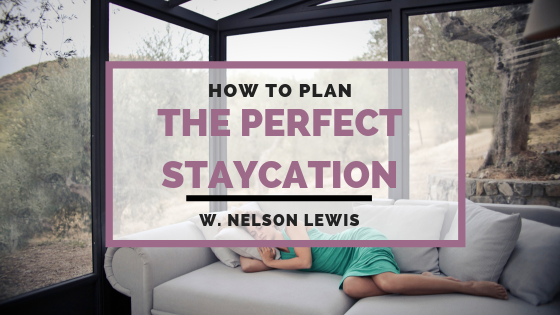 Nelson Lewis How To Plan Staycation